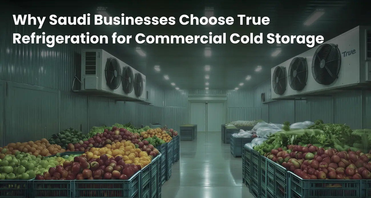 True Refrigeration Saudi